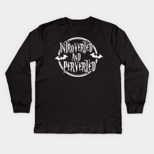 Introverted and Perverted Kids Long Sleeve T-Shirt